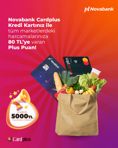 Novabank Cardplus Kredi Kartları ile tüm marketlerde puan ve 10 kişiye 5000 TL!